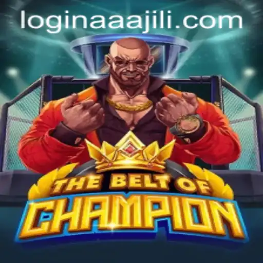 TheBeltOfChampion: A New Hope in Gaming with Aaajili App Login